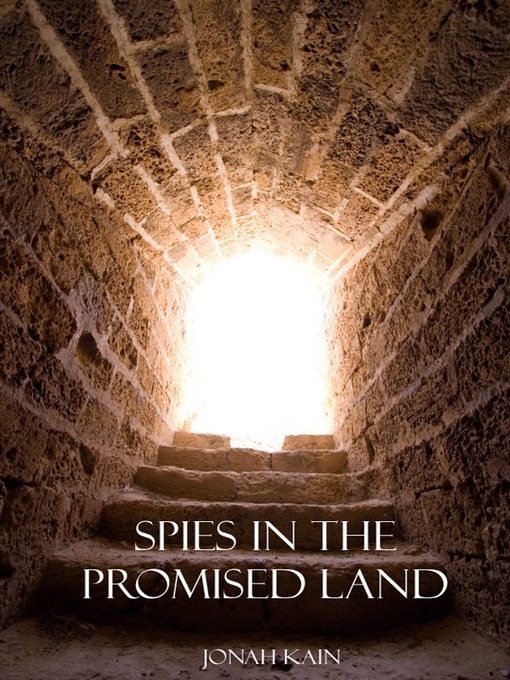 Title details for Spies in the Promised Land by Jonah Kain - Available